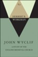 John Wyclif; A Study of the English Medieval Church, Volume 2