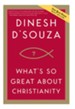 What's So Great About Christianity [Paperback]
