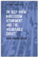 On Self-Harm, Narcissism, Atonement, and the Vulnerable Christ