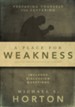 A Place for Weakness: Preparing Yourself for Suffering