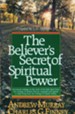 Believer's Secret of Spiritual Power, The - eBook