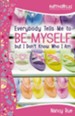 Everybody Tells Me to Be Myself but I Don't Know Who I Am: Building Your Self-Esteem - eBook