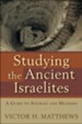 Studying the Ancient Israelites: A Guide to Sources and Methods - eBook