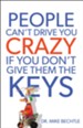 People Can't Drive You Crazy If You Don't Give Them the Keys - eBook