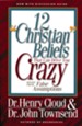 12 'Christian' Beliefs That Can Drive You Crazy: Relief from False Assumptions - eBook