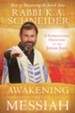 Awakening to Messiah: A Supernatural Discovery of the Jewish Jesus - eBook