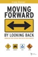 Moving Forward by Looking Back: Embracing First-Century Practices in Youth Ministry - eBook