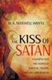 The Kiss of Satan: A Glimpse into the World of Fortune-Tellers, Witches, and Demons - eBook