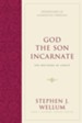 God the Son Incarnate: The Doctrine of Christ