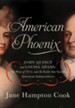 American Phoenix: John Quincy and Louisa Adams, the War of 1812, and the Exile that Saved American Independence - eBook