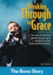 Breaking Through By Grace: The Bono Story - eBook