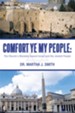 Comfort Ye My People: The Church's Mandate toward Israel and the Jewish People - eBook