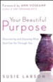 Your Beautiful Purpose: Discovering and Enjoying What God Can Do Through You - eBook