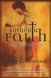 Authentic Faith: The Power of a Fire-Tested Life - eBook