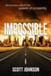 What Seems Impossible: Living Every Day In The Power of Possibility - eBook