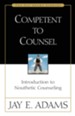 Competent to Counsel: Introduction to Nouthetic Counseling - eBook
