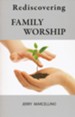 Rediscovering Family Worship - eBook