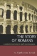 The Story of Romans: A Narrative Defense of God's Righteousness - eBook