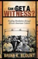 Can I Get a Witness?: Reading Revelation through African American Culture - eBook