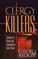 Clergy Killers: Guidance for Pastors and Congregations under Attack - eBook