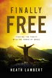 Finally Free: Fighting for Purity with the Power of Grace - eBook