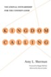 Kingdom Calling: Vocational Stewardship for the Common Good - eBook