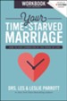 Your Time-Starved Marriage Workbook for Women: How to Stay Connected at the Speed of Life