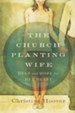 The Church Planting Wife: Help and Hope for Her Heart / New edition - eBook