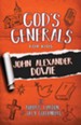 God's Generals For Kids: John Alexander Dowie