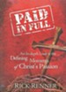 Paid in Full: An In-depth Look at the Defining Moments of Christ's Passion - eBook