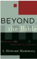Beyond the Bible (Acadia Studies in Bible and Theology Book #): Moving from Scripture to Theology - eBook