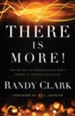 There Is More!: The Secret to Experiencing God's Power to Change Your Life - eBook