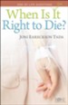When is it Right to Die? Pamphlet