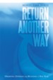Return Another Way: Observing Epiphany and Beginning a New Year - eBook