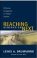 Reaching Generation Next: Effective Evangelism in Today's Culture - eBook