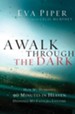 A Walk Through the Dark: How My Husband's 90 Minutes in Heaven Deepened My Faith for a Lifetime - eBook