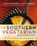 The Southern Vegetarian Cookbook: 100 Down-Home Recipes for the Modern Table - eBook