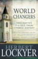 World Changers: Fascinating Figures from Church History - eBook