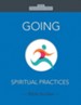 Going: Spiritual Practices