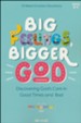 Big Feelings, Bigger God: Discovering God's Care in Good Times and Bad