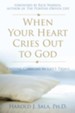 When Your Heart Cries Out to God: Finding Comfort in Life's Trials / Digital original - eBook