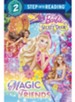 Barbie and the Secret Door: Magic Friends (Step Into  Reading, Step 2