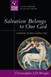 Salvation Belongs to Our God: Celebrating the Bible's Central Story - eBook