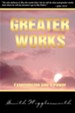 Greater Works: Experiencing God's Power - eBook