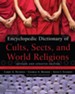 Encyclopedic Dictionary of Cults, Sects, and World Religions: Revised and Updated Edition / New edition - eBook