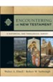 Encountering the New Testament: A Historical and Theological Survey - eBook