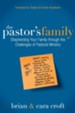 The Pastor's Family: Shepherding Your Family through the Challenges of Pastoral Ministry - eBook
