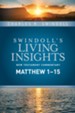 Matthew 1-15, Part 1: Swindoll's Living Insights Commentary