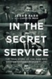 In the Secret Service: The True Story of the Man Who Saved President Reagan's Life - eBook