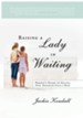 Raising a Lady in Waiting: Parent's Guide to Helping Your Daughter Avoid a Bozo - eBook